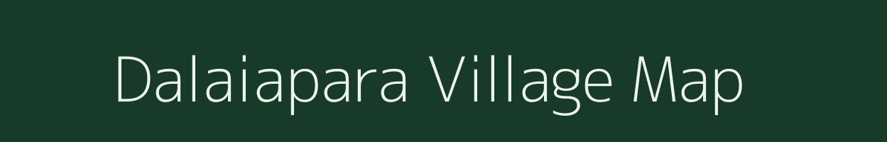 Dalaiapara village map in Assam