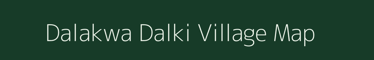 Dalakwa Dalki village map in Bihar