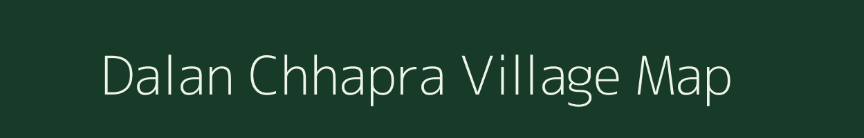 Dalan Chhapra village map in Uttar Pradesh