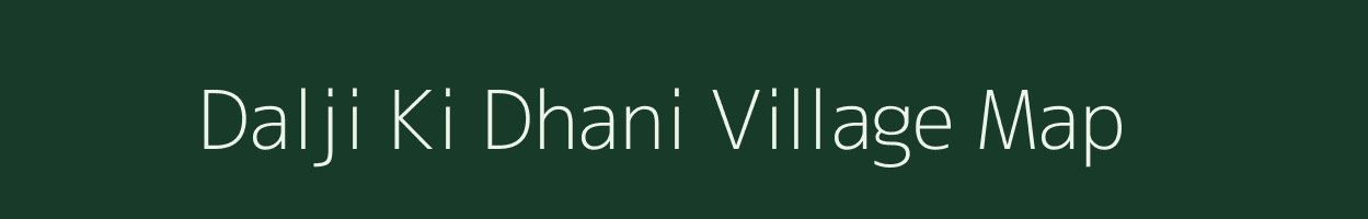Dalji Ki Dhani village map in Rajasthan