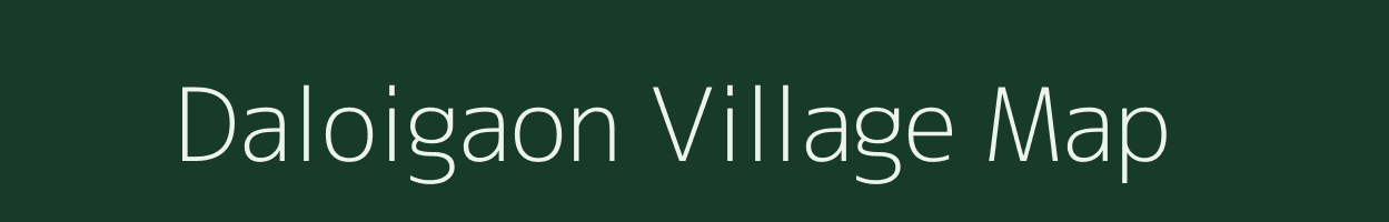 Daloigaon village map in Assam