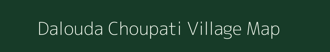 Dalouda Choupati village map in Madhya Pradesh