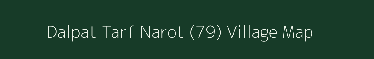 Dalpat Tarf Narot (79) village map in Punjab