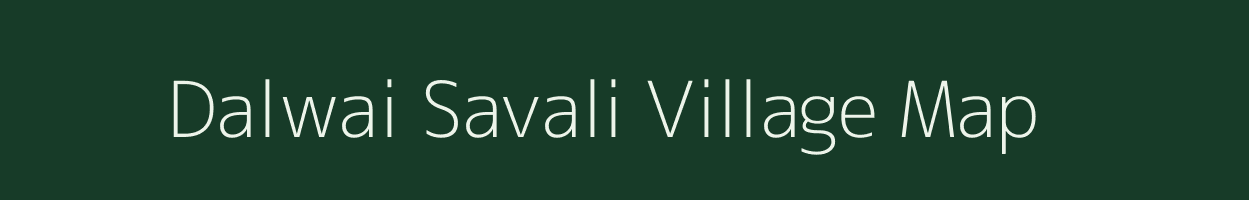 Dalwai Savali village map in Gujarat