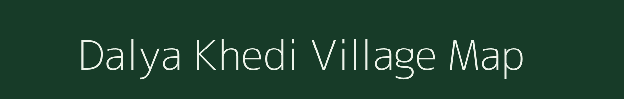 Dalya Khedi village map in Madhya Pradesh