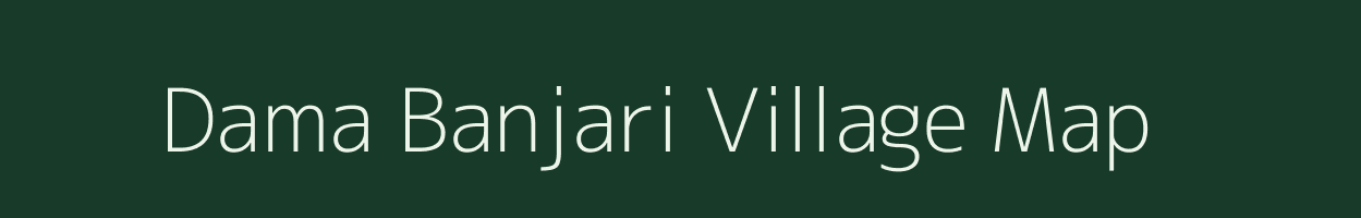 Dama Banjari village map in Chhattisgarh