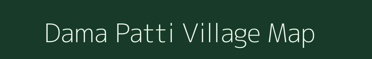 Dama Patti village map in Uttar Pradesh