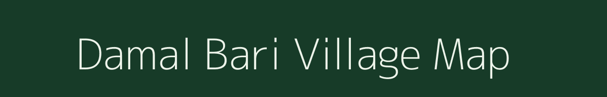 Damal Bari village map in Bihar