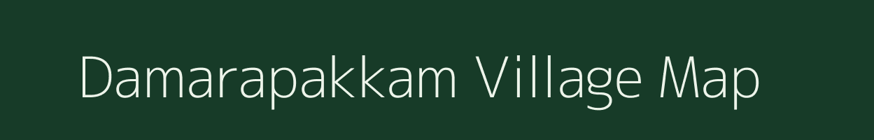 Damarapakkam village map in Tamil Nadu