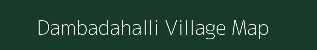 Dambadahalli village map in Karnataka