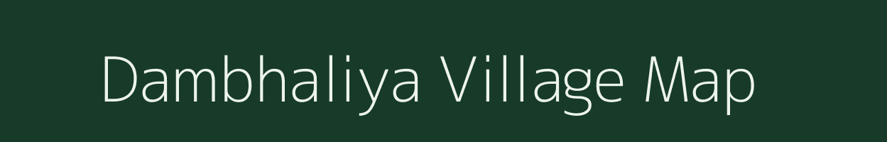 Dambhaliya village map in Gujarat