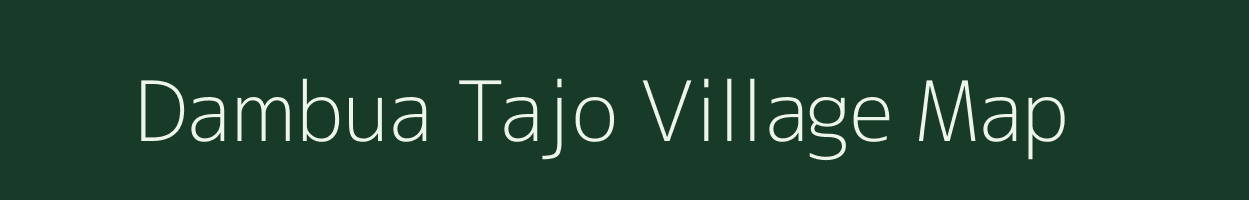 Dambua Tajo village map in Arunachal Pradesh