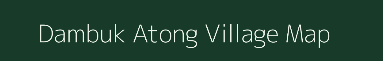 Dambuk Atong village map in Meghalaya