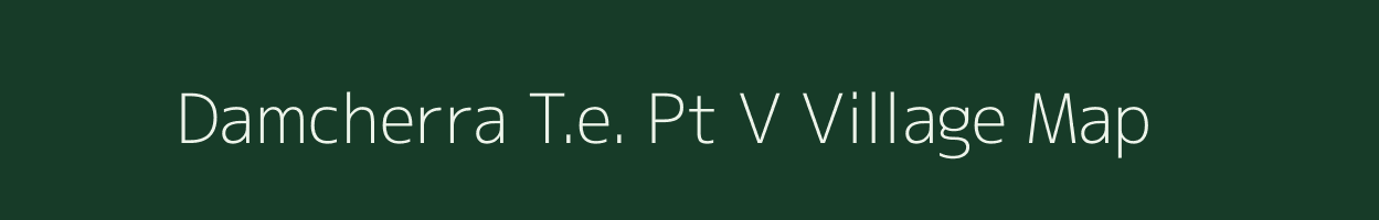 Damcherra T.e. Pt V village map in Assam