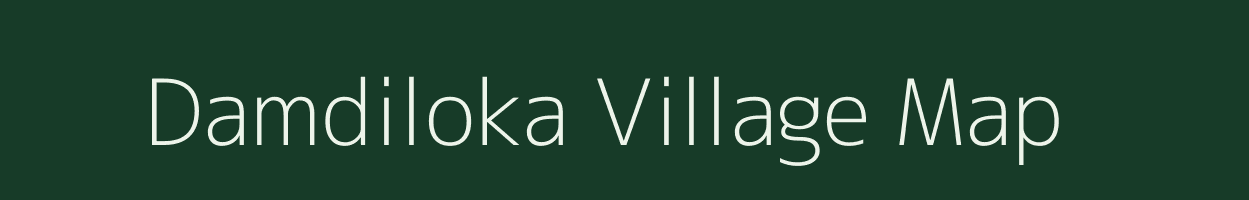 Damdiloka village map in Meghalaya