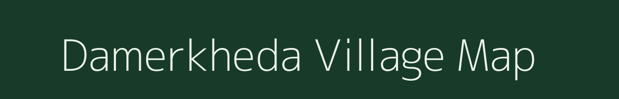 Damerkheda village map in Maharashtra