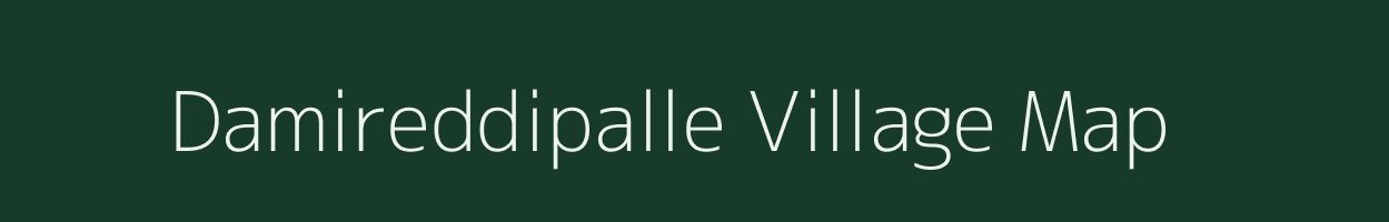 Damireddipalle village map in Andhra Pradesh