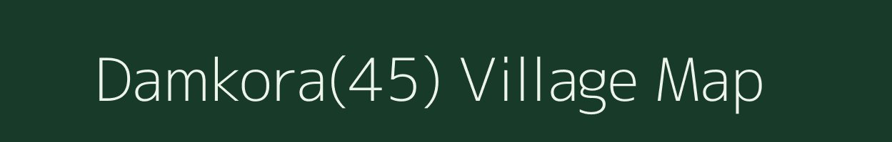 Damkora(45) village map in Haryana