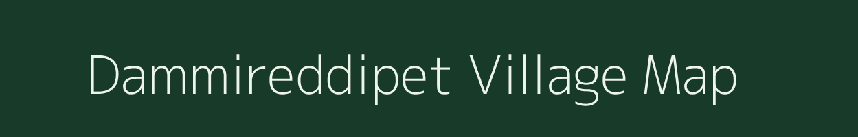 Dammireddipet village map in Andhra Pradesh