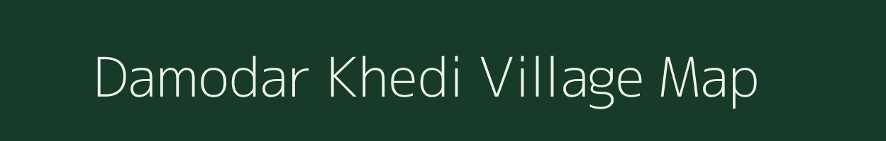 Damodar Khedi village map in Madhya Pradesh