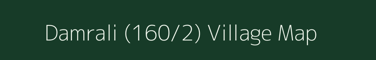 Damrali (160/2) village map in Himachal Pradesh