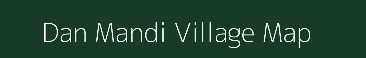 Dan Mandi village map in Uttar Pradesh