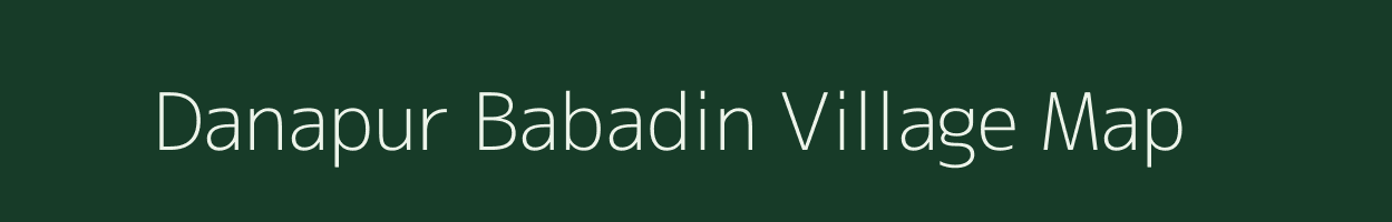 Danapur Babadin village map in Uttar Pradesh