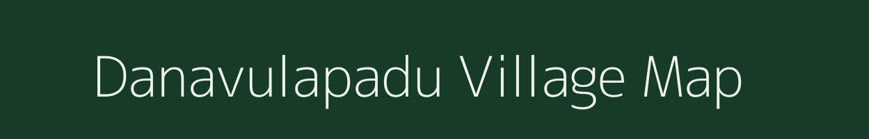 Danavulapadu village map in Andhra Pradesh