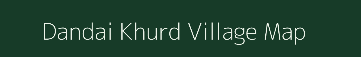 Dandai Khurd village map in Jharkhand