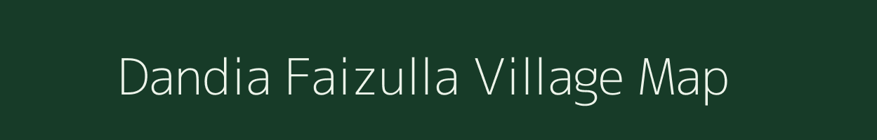 Dandia Faizulla village map in Uttar Pradesh