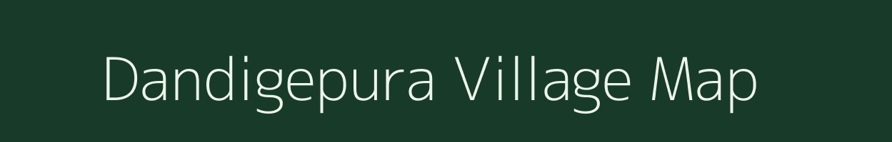 Dandigepura village map in Karnataka