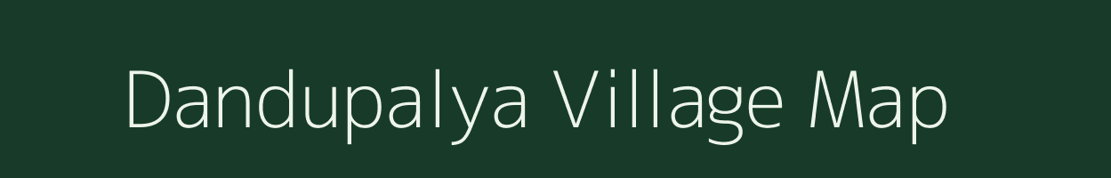 Dandupalya village map in Karnataka