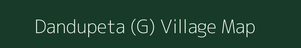 Dandupeta (G) village map in Andhra Pradesh