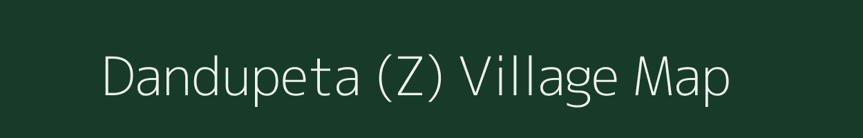 Dandupeta (Z) village map in Andhra Pradesh