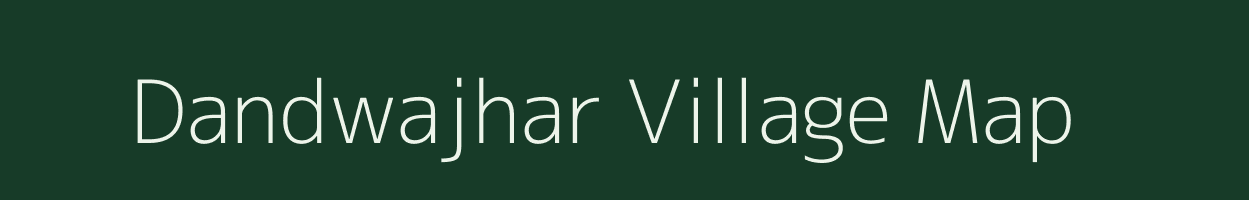 Dandwajhar village map in Chhattisgarh