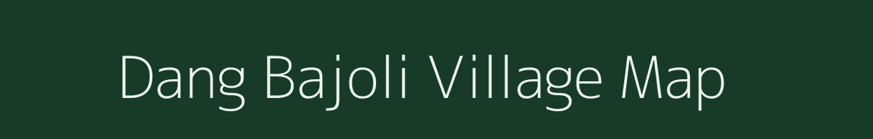 Dang Bajoli village map in Rajasthan