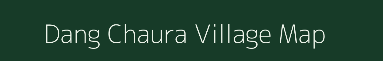 Dang Chaura village map in Uttarakhand