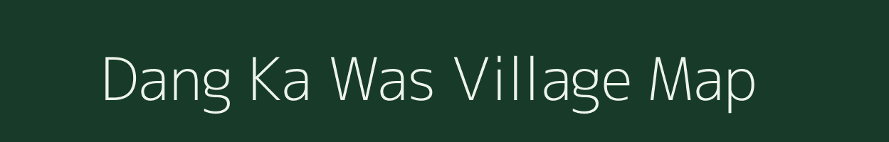 Dang Ka Was village map in Rajasthan