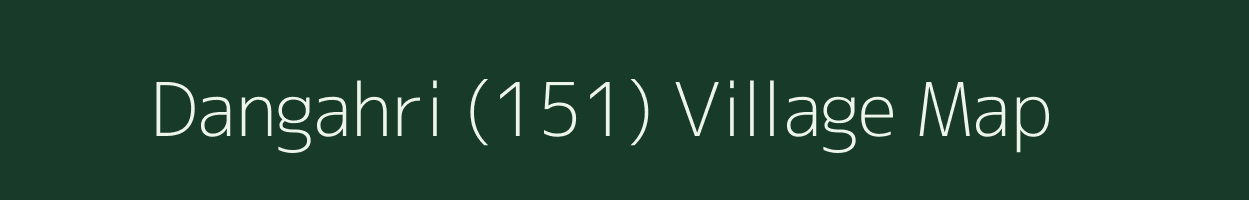 Dangahri (151) village map in Himachal Pradesh