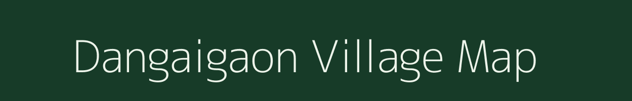 Dangaigaon village map in Assam