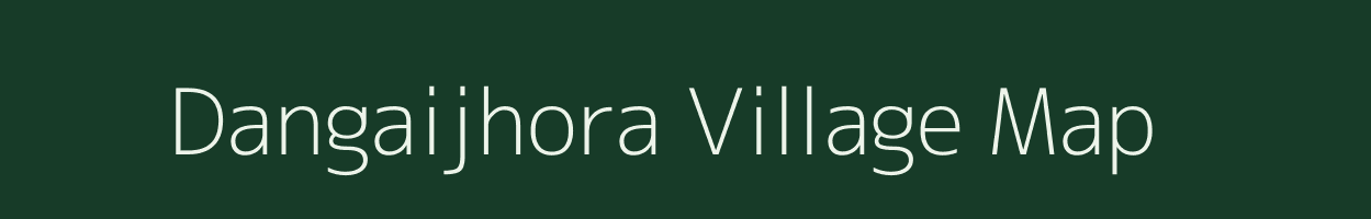 Dangaijhora village map in Assam