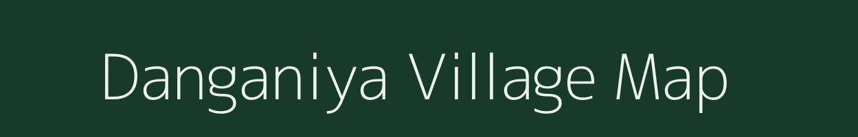 Danganiya village map in Chhattisgarh