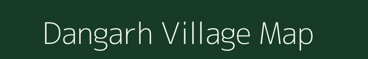 Dangarh village map in Chhattisgarh