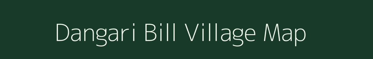 Dangari Bill village map in Assam