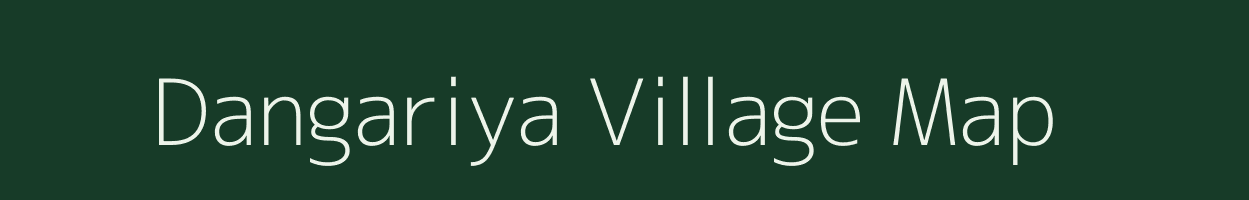 Dangariya village map in Madhya Pradesh