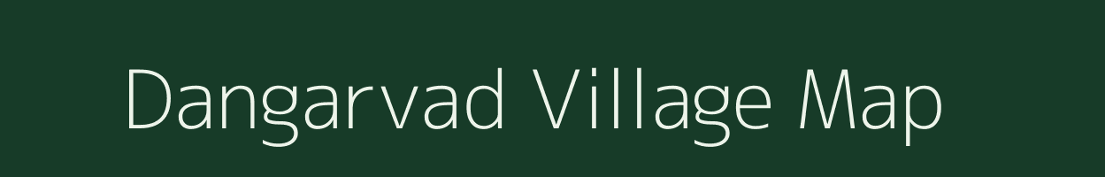 Dangarvad village map in Gujarat