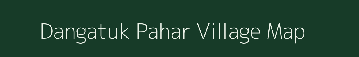 Dangatuk Pahar village map in Jharkhand