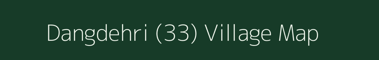 Dangdehri (33) village map in Haryana