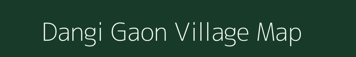 Dangi Gaon village map in Uttarakhand