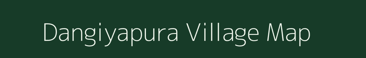 Dangiyapura village map in Madhya Pradesh